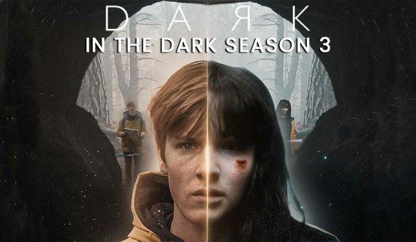 In The Dark Season 3 All You Need to Know About This Season