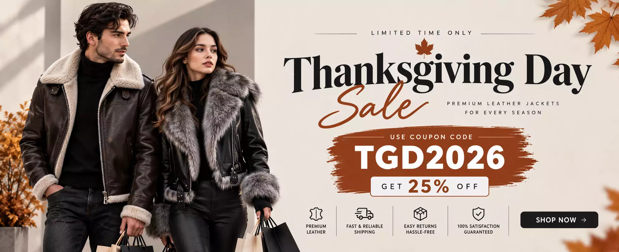 thanksgiving-day-2026-leather-jacket-sale-banner Thanksgiving Day 2026 sale banner featuring models wearing premium leather and fur collar jackets with shopping bags, offering 25% off using coupon code TGD2026.